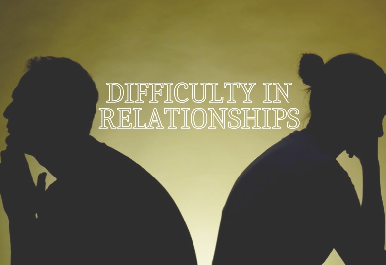 DIFFICULTY IN RELATIONSHIP