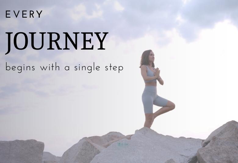 every journey begins with a single step